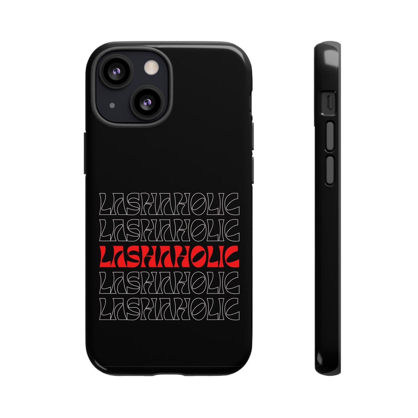 LASHAHOLIC Tough Phone Cases
