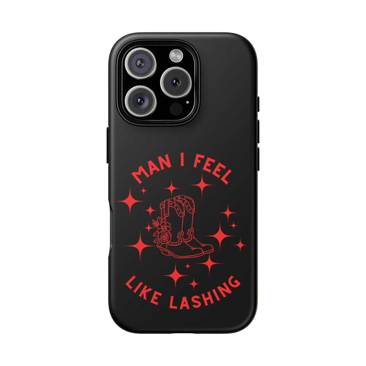 Man I Feel Like Lashin Tough Phone Cases