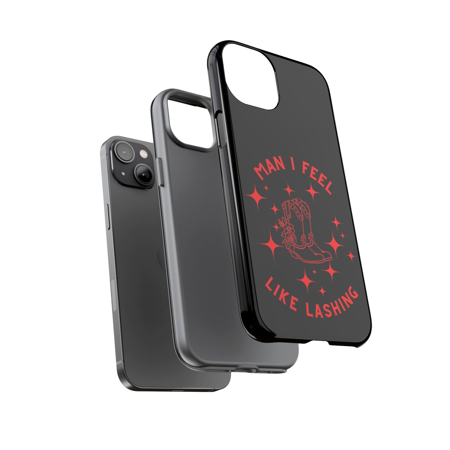 Man I Feel Like Lashin Tough Phone Cases