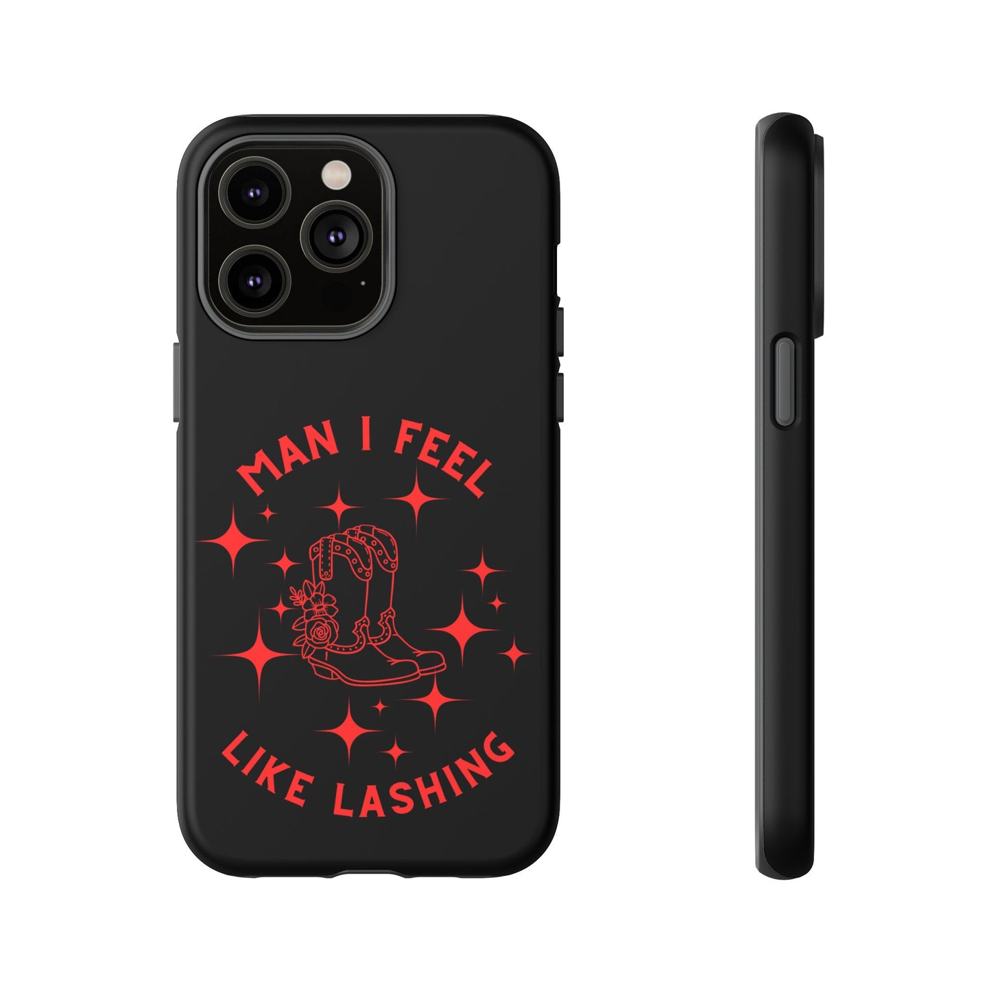 Man I Feel Like Lashin Tough Phone Cases