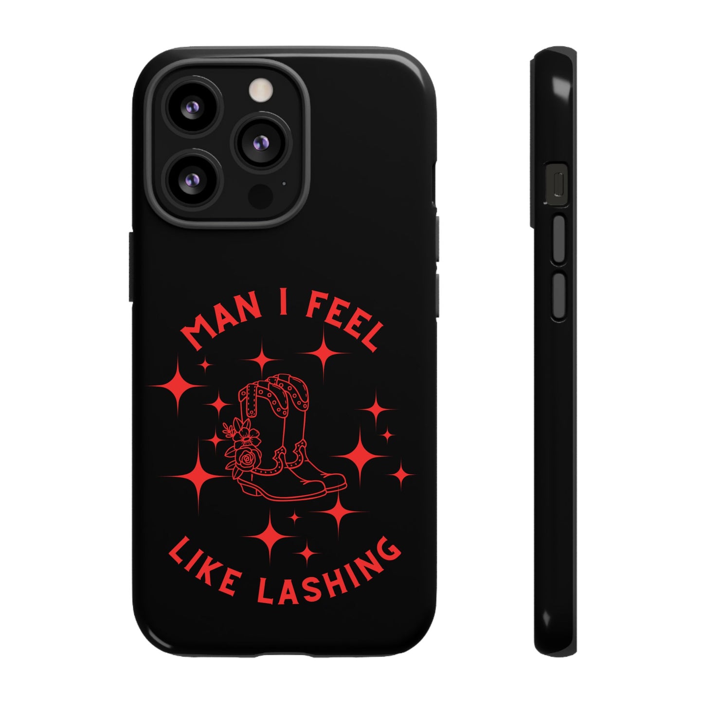 Man I Feel Like Lashin Tough Phone Cases