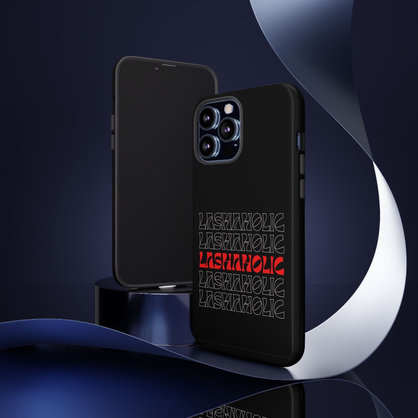 LASHAHOLIC Tough Phone Cases