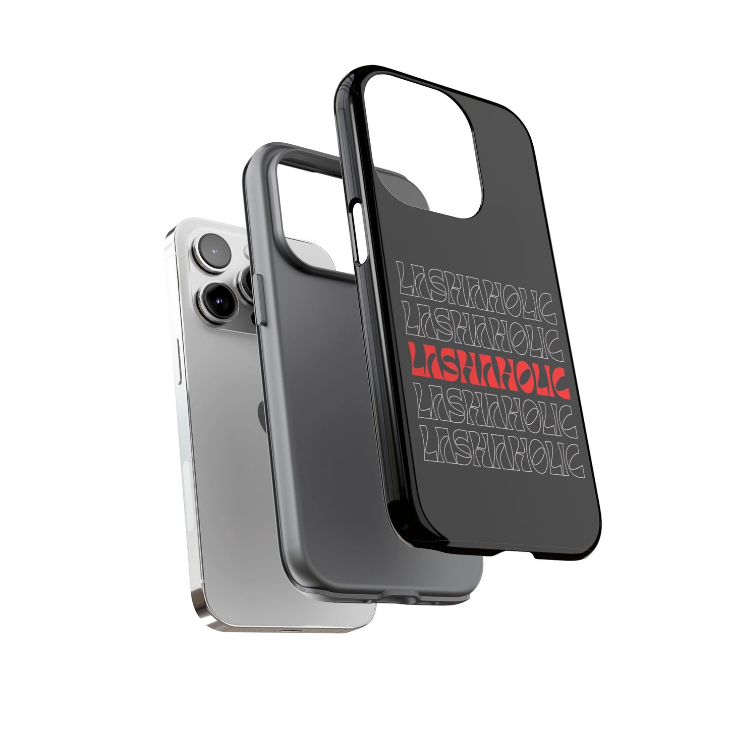 LASHAHOLIC Tough Phone Cases