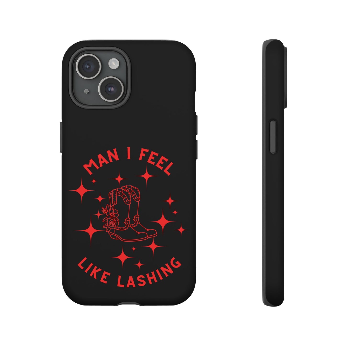 Man I Feel Like Lashin Tough Phone Cases
