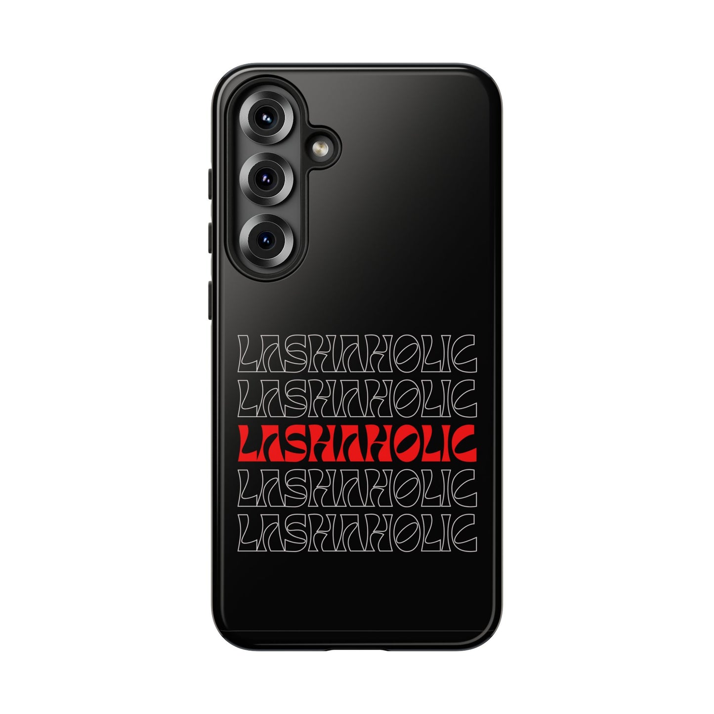 LASHAHOLIC Tough Phone Cases
