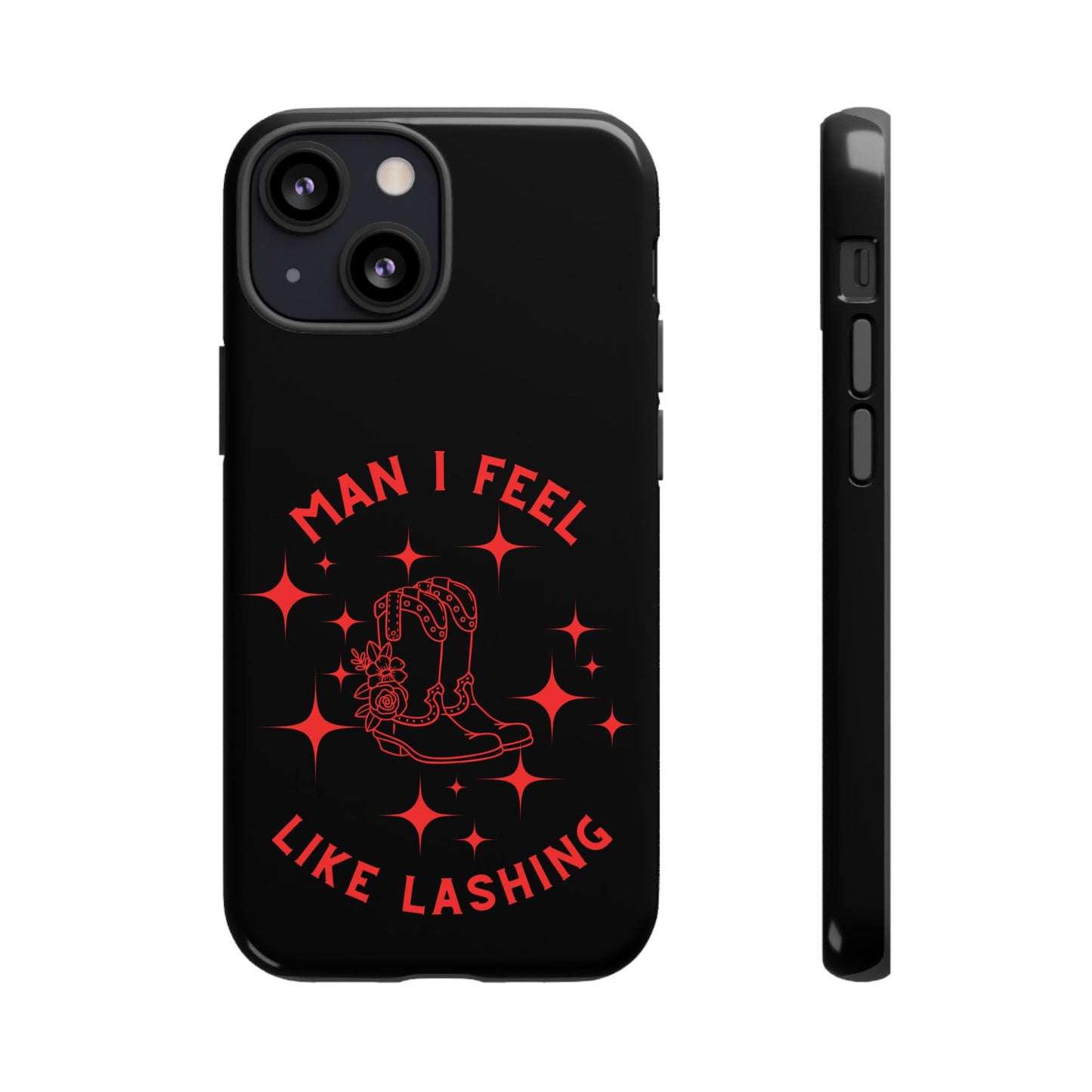 Man I Feel Like Lashin Tough Phone Cases