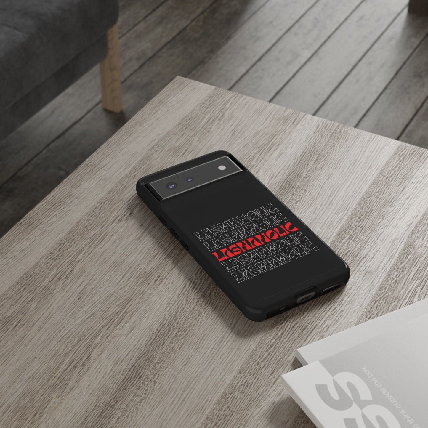 LASHAHOLIC Tough Phone Cases