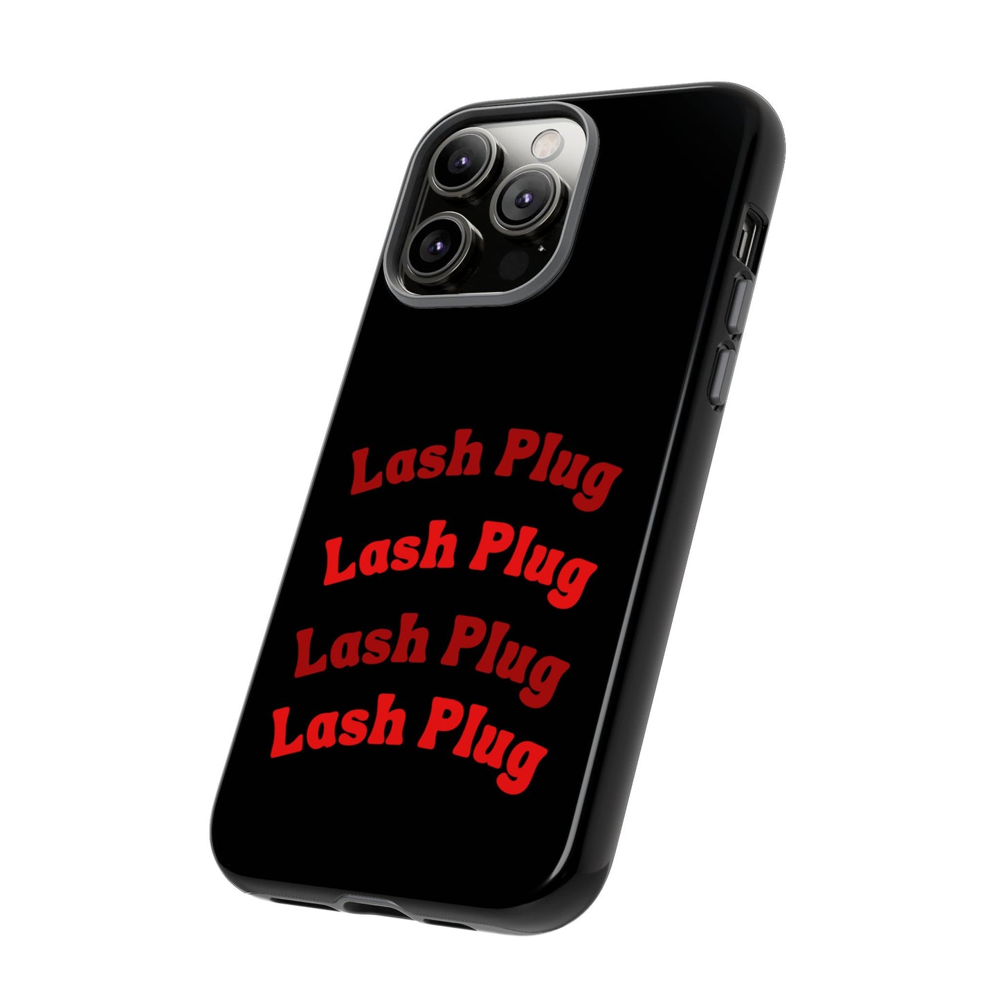 Lash Plug Tough Phone Cases