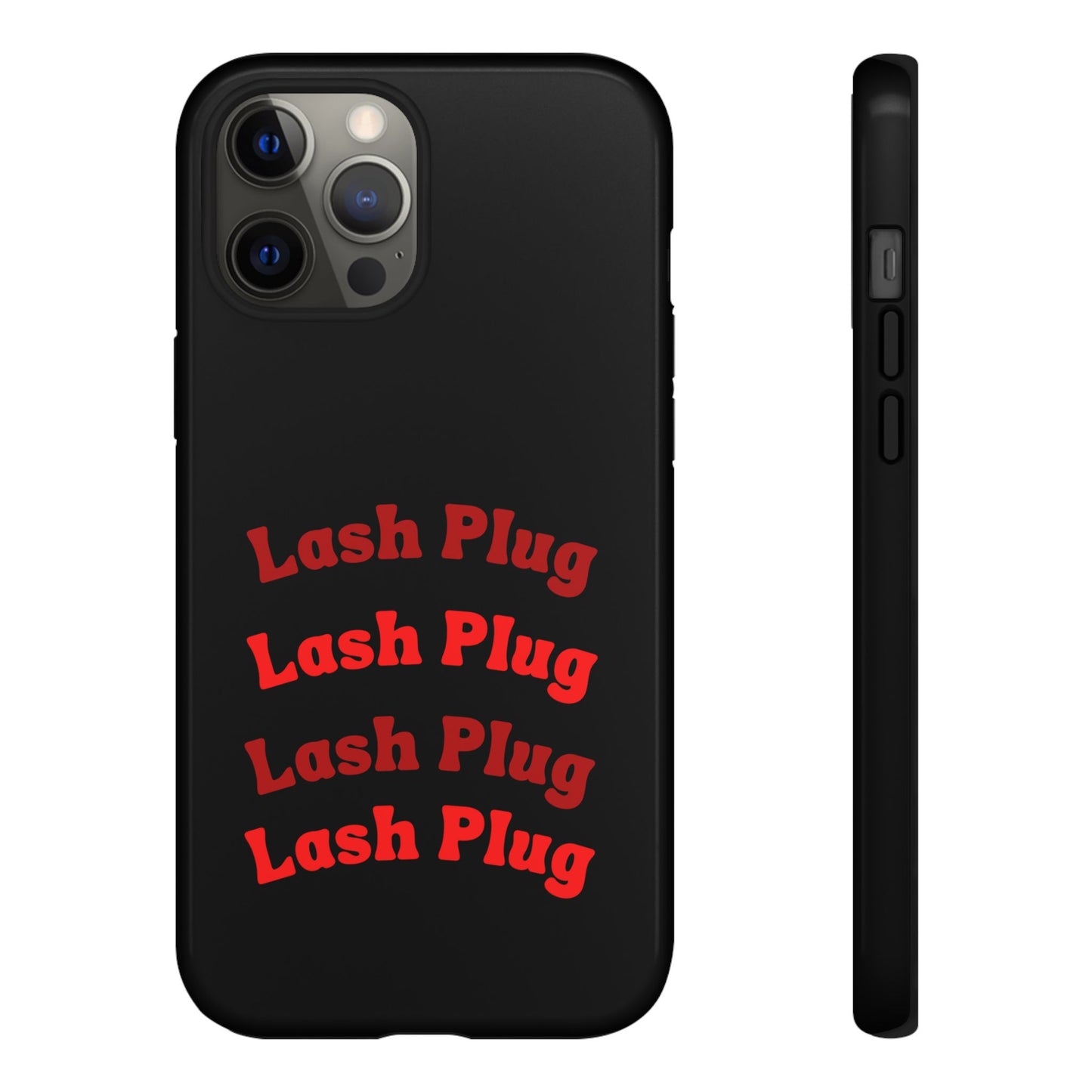 Lash Plug Tough Phone Cases