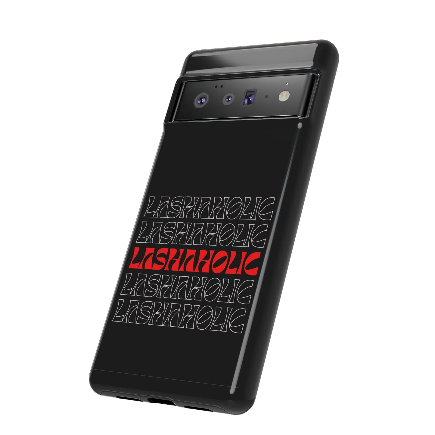 LASHAHOLIC Tough Phone Cases