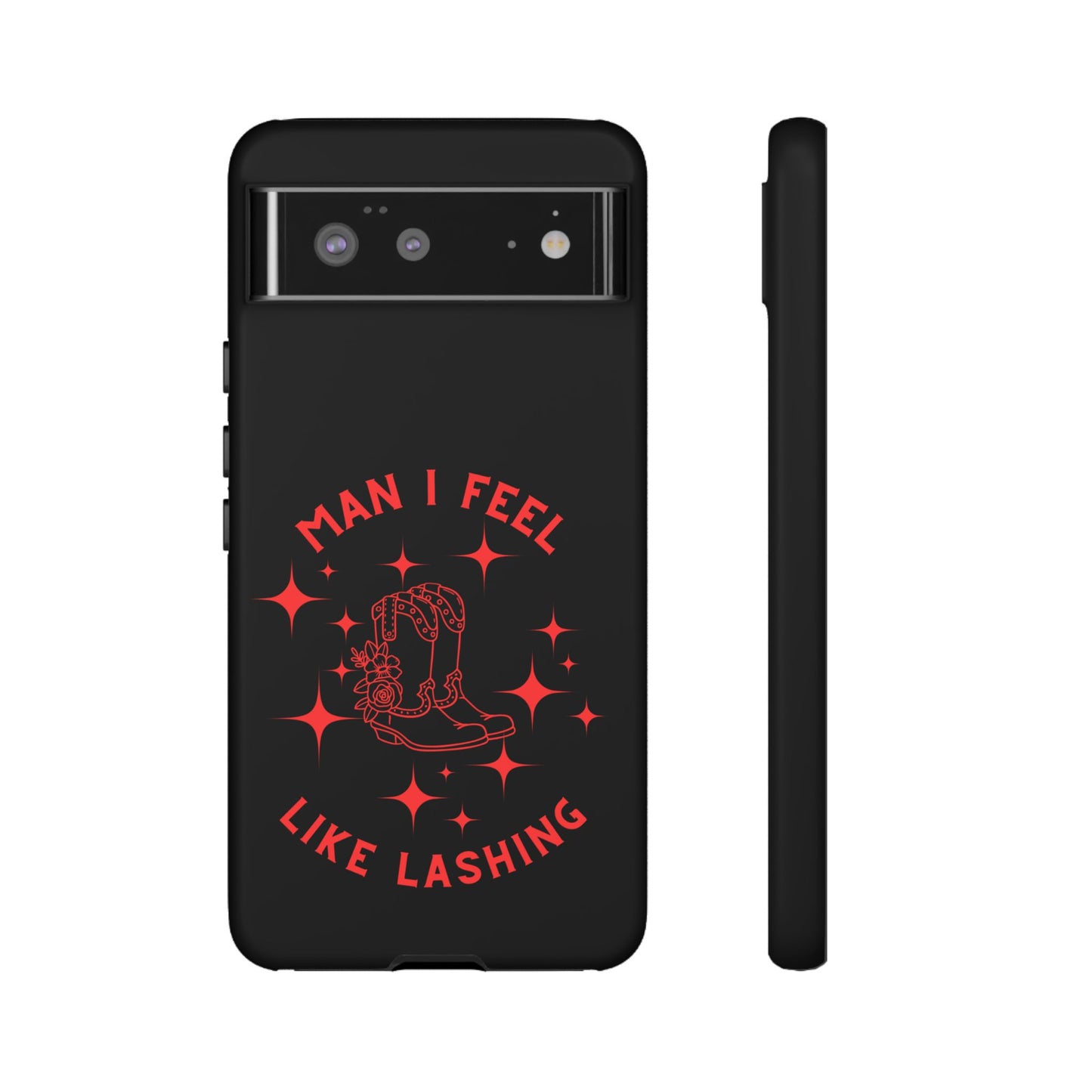 Man I Feel Like Lashin Tough Phone Cases