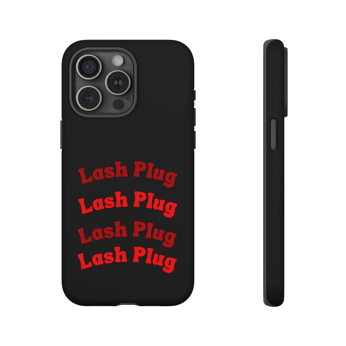 Lash Plug Tough Phone Cases