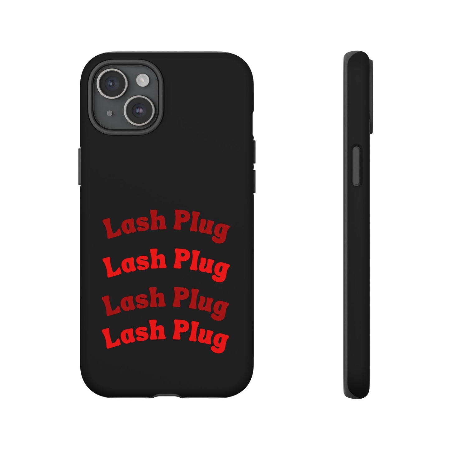 Lash Plug Tough Phone Cases