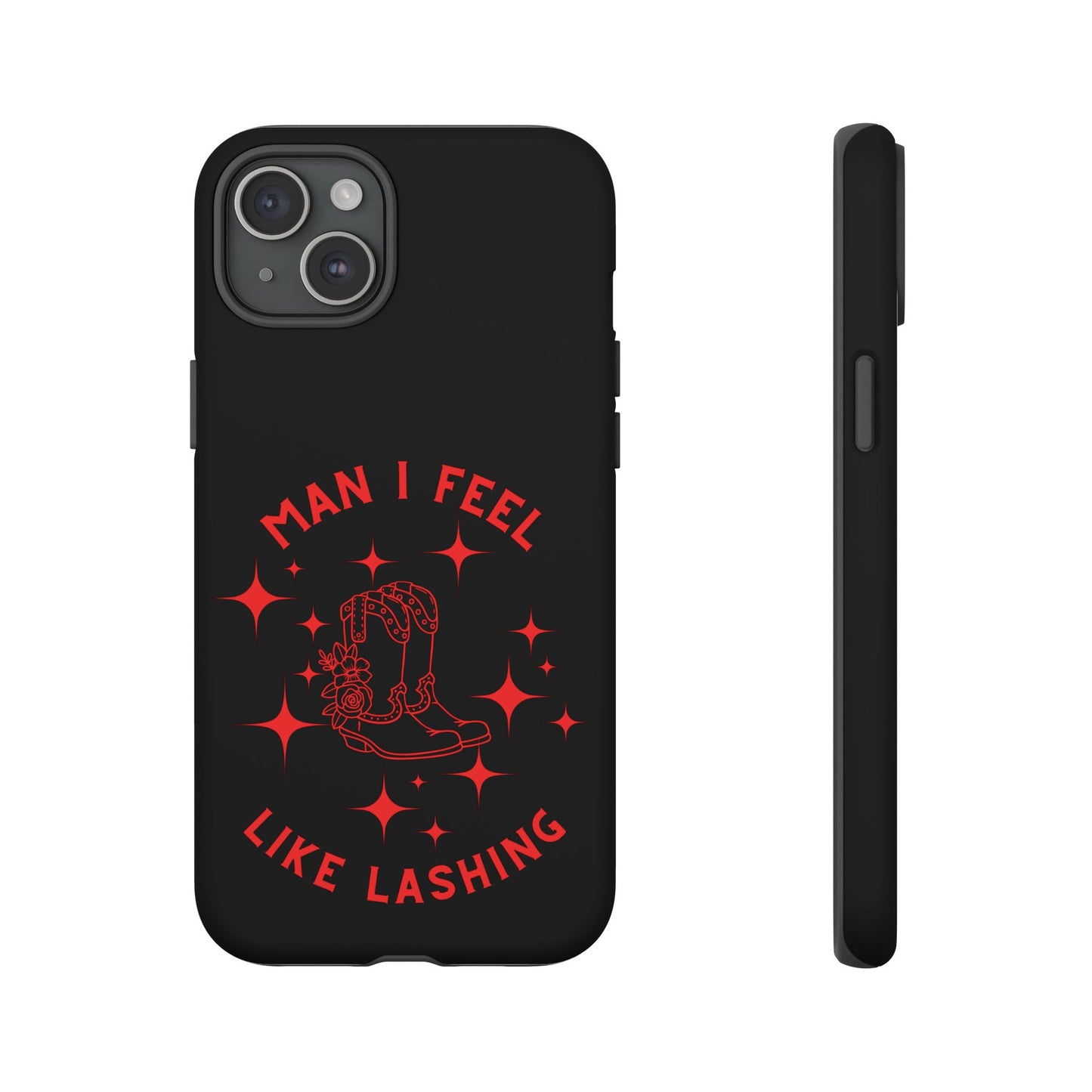 Man I Feel Like Lashin Tough Phone Cases