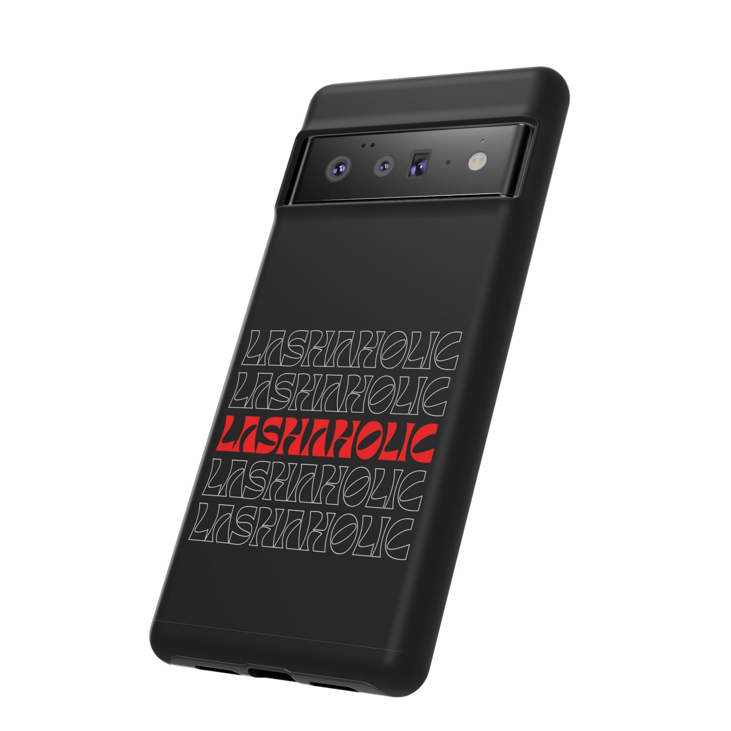 LASHAHOLIC Tough Phone Cases