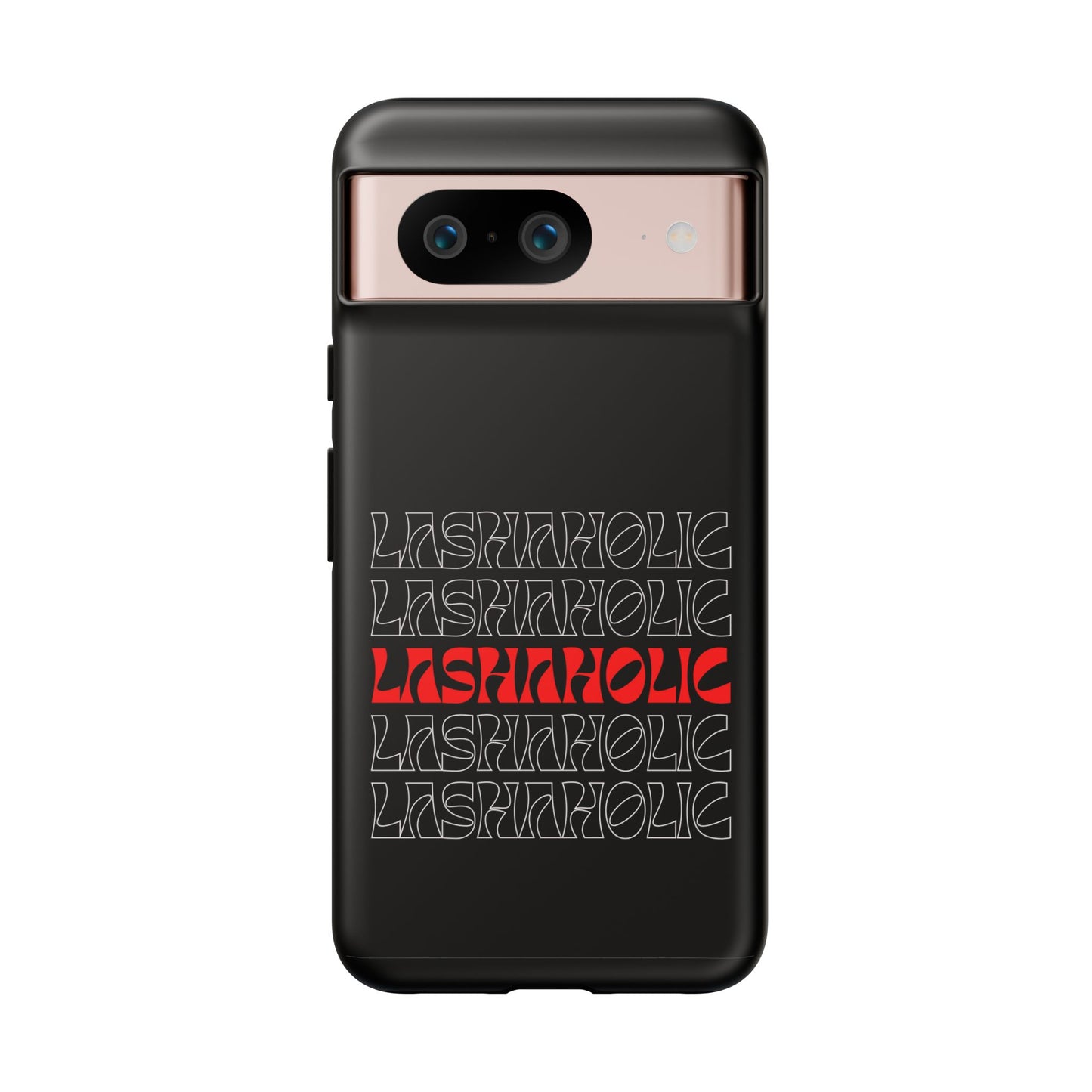 LASHAHOLIC Tough Phone Cases