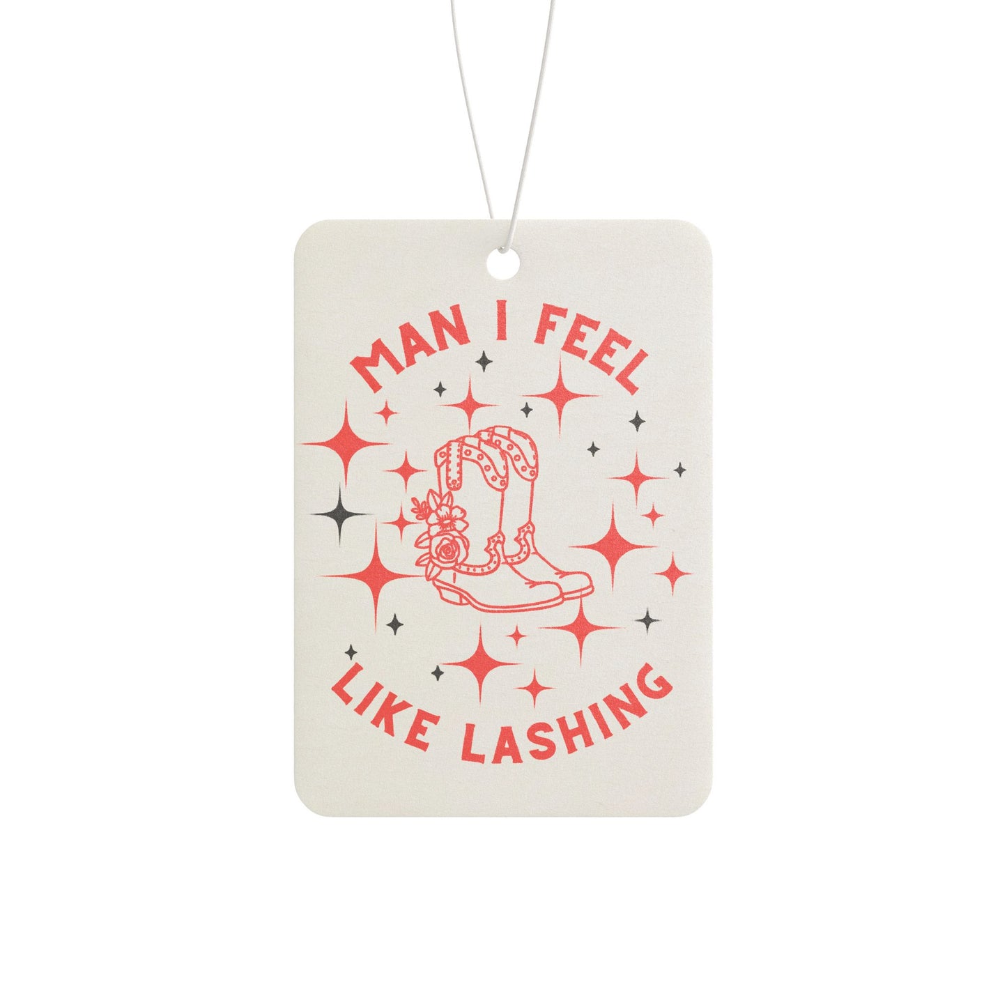 Man I Feel Like Lashing Car Air Freshener