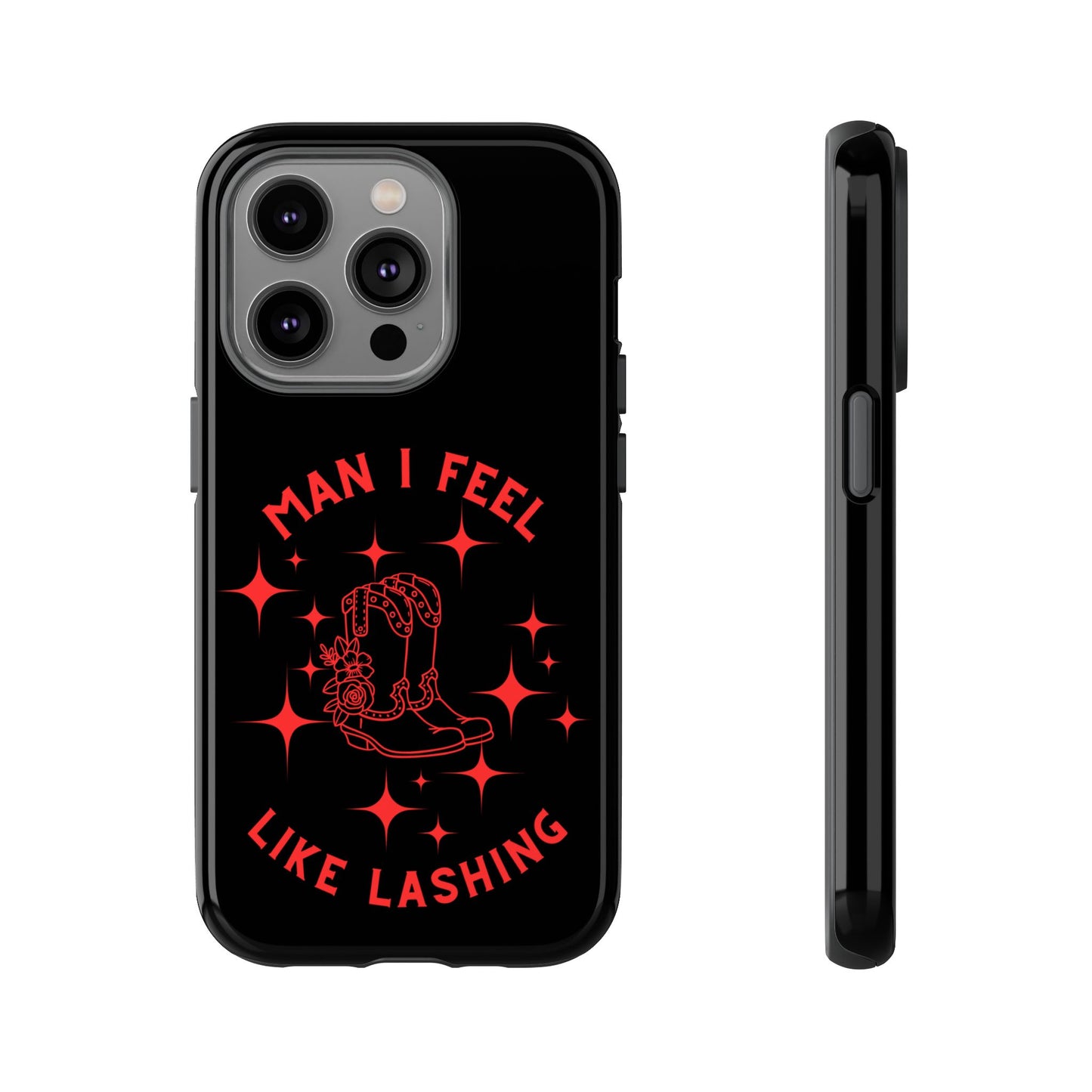 Man I Feel Like Lashin Tough Phone Cases