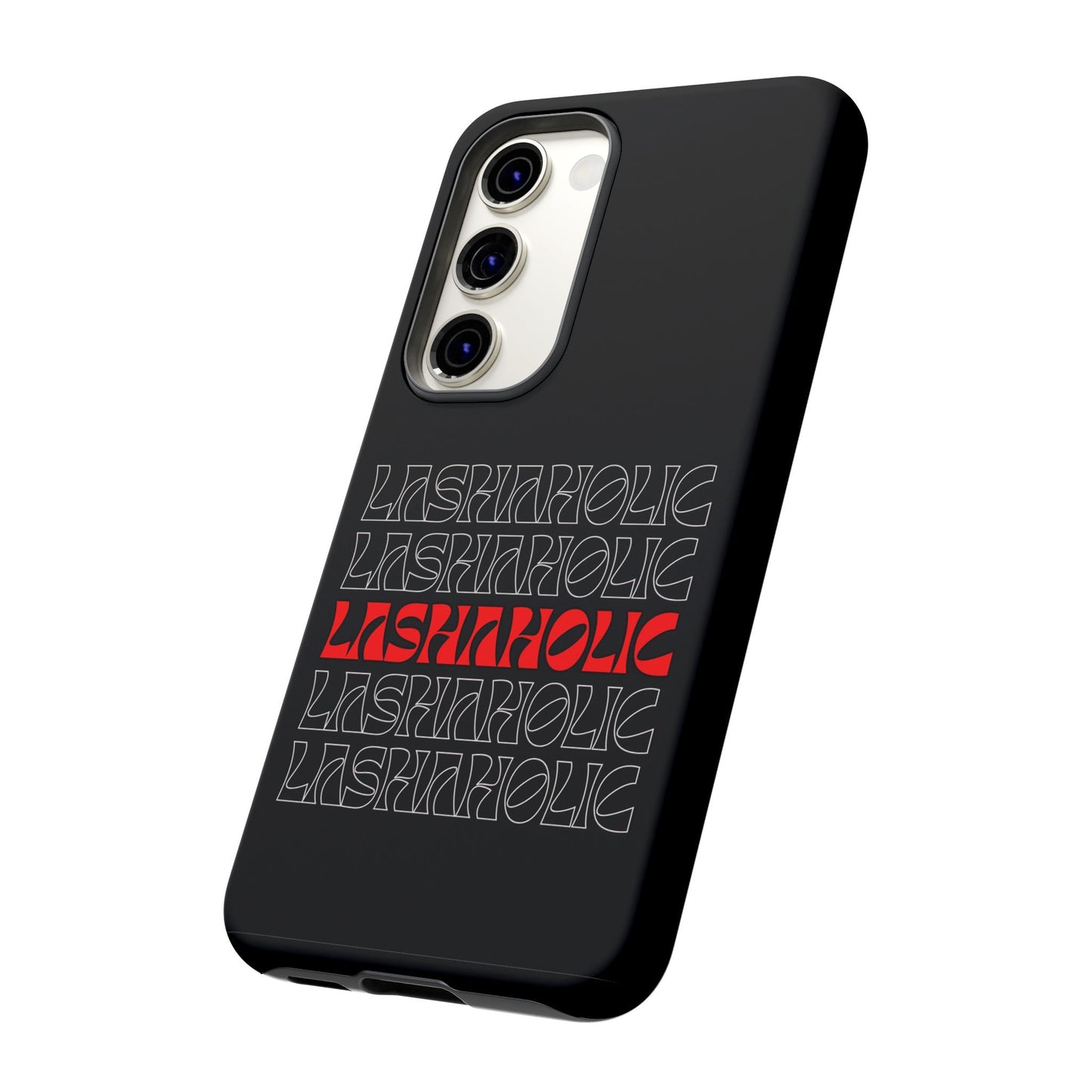 LASHAHOLIC Tough Phone Cases