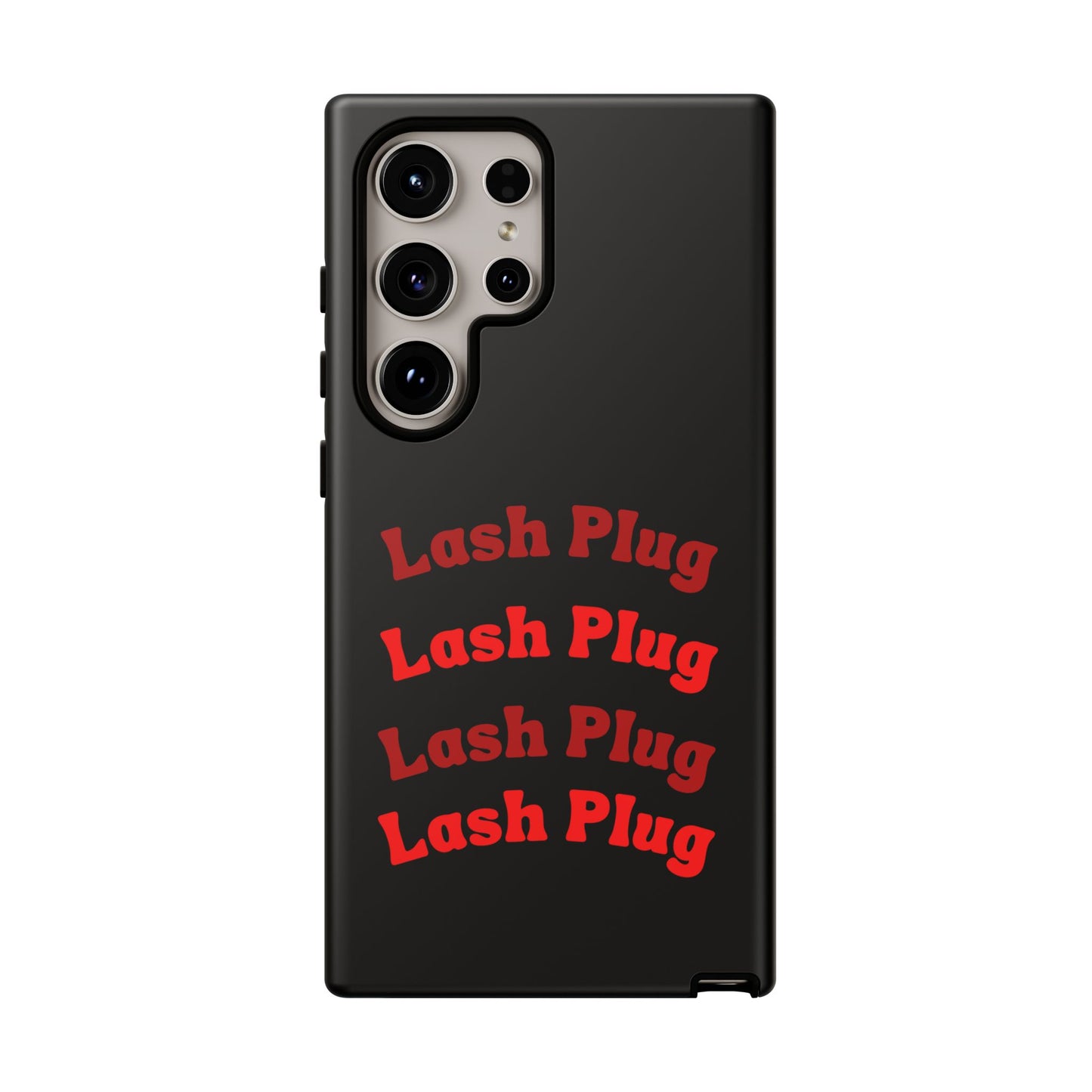 Lash Plug Tough Phone Cases
