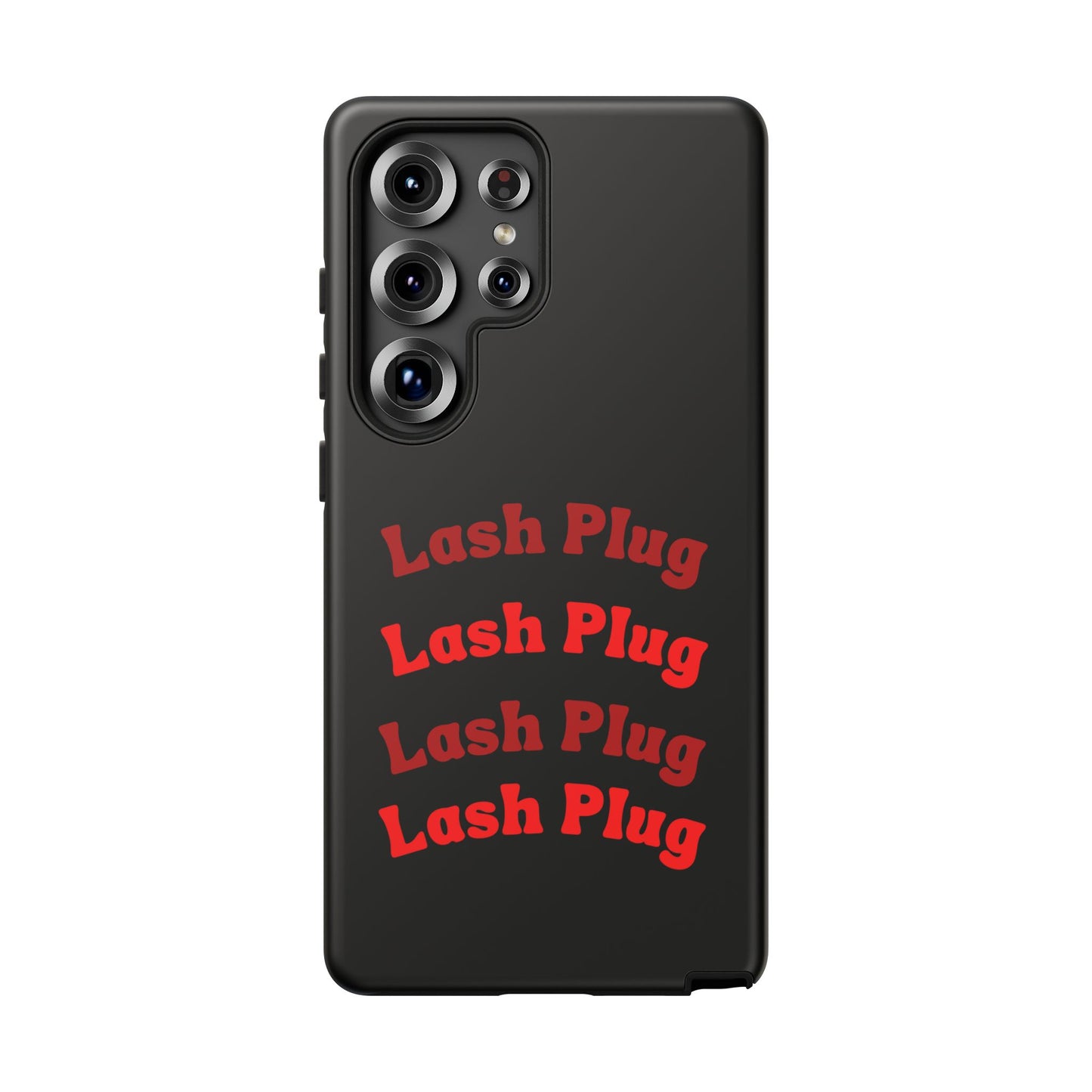 Lash Plug Tough Phone Cases