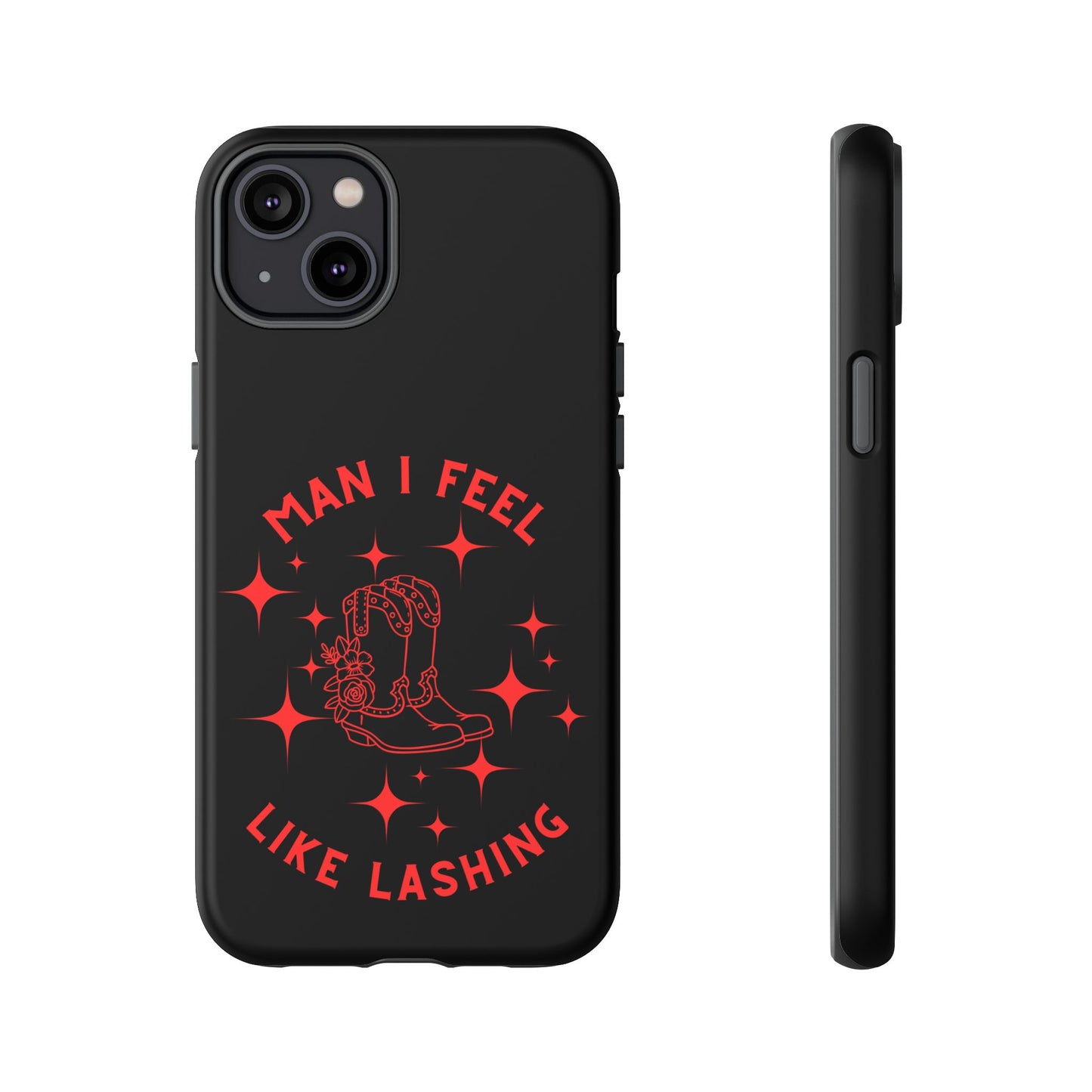 Man I Feel Like Lashin Tough Phone Cases