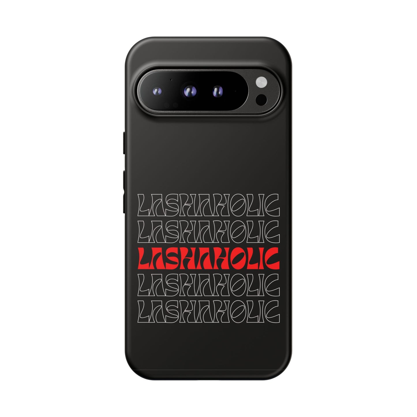 LASHAHOLIC Tough Phone Cases