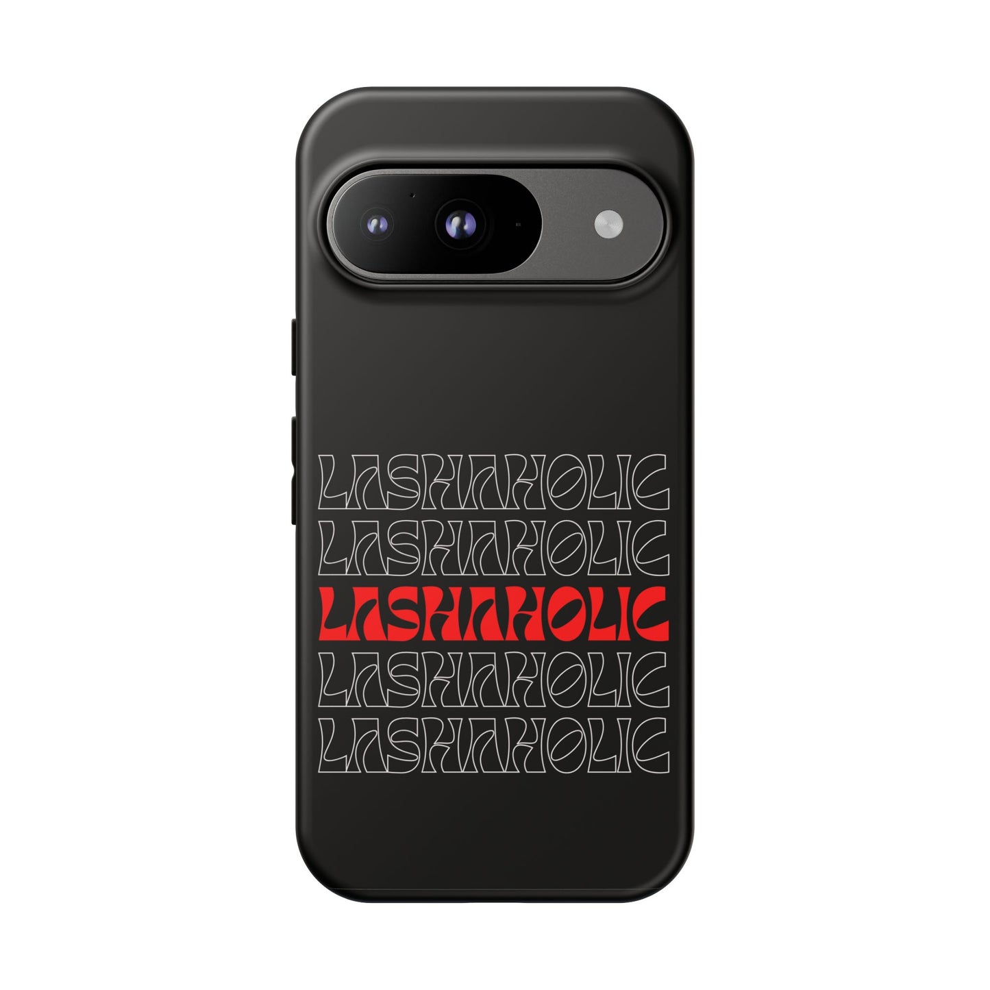 LASHAHOLIC Tough Phone Cases