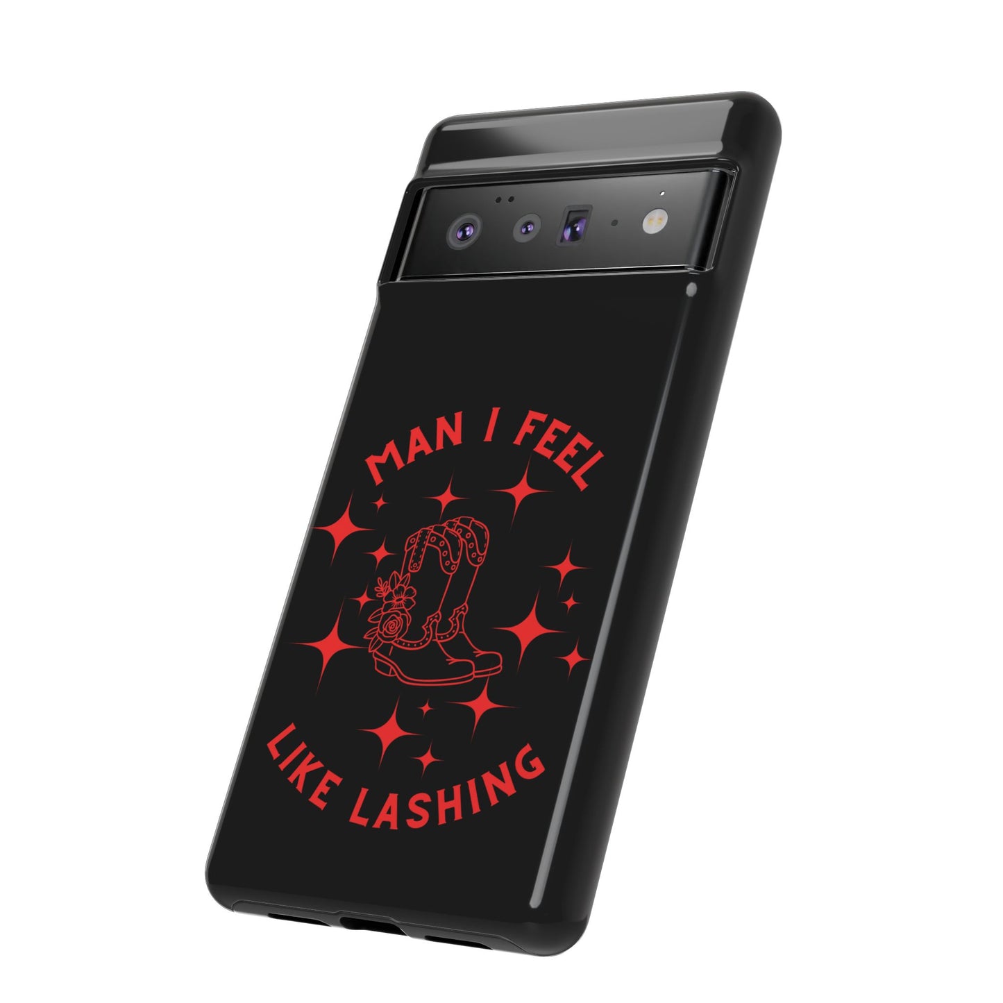 Man I Feel Like Lashin Tough Phone Cases