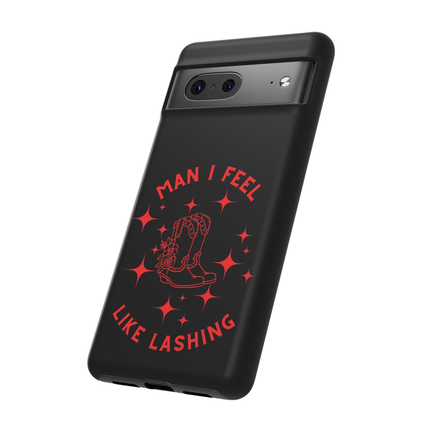 Man I Feel Like Lashin Tough Phone Cases