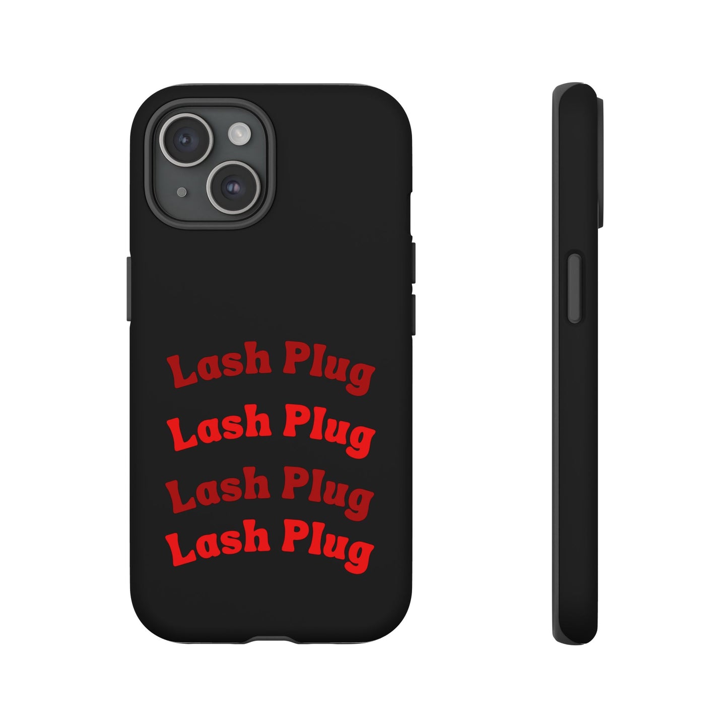 Lash Plug Tough Phone Cases