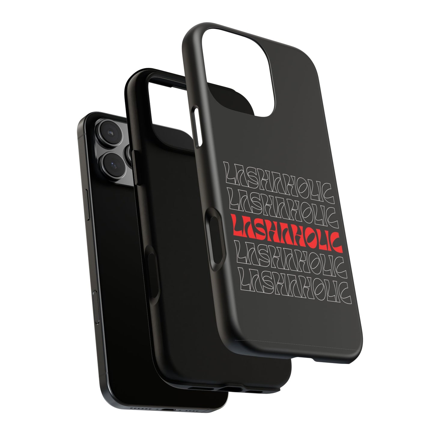 LASHAHOLIC Tough Phone Cases