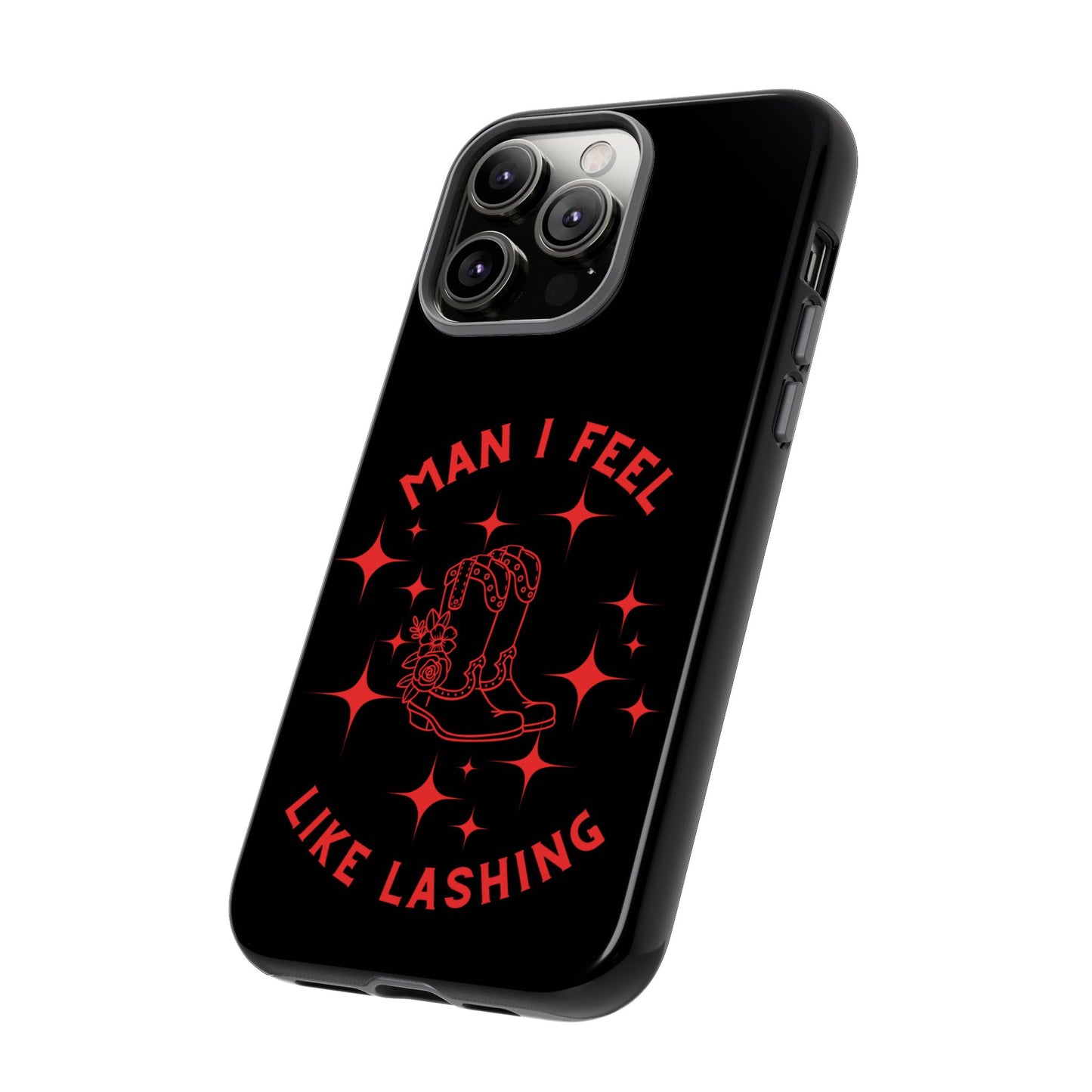 Man I Feel Like Lashin Tough Phone Cases