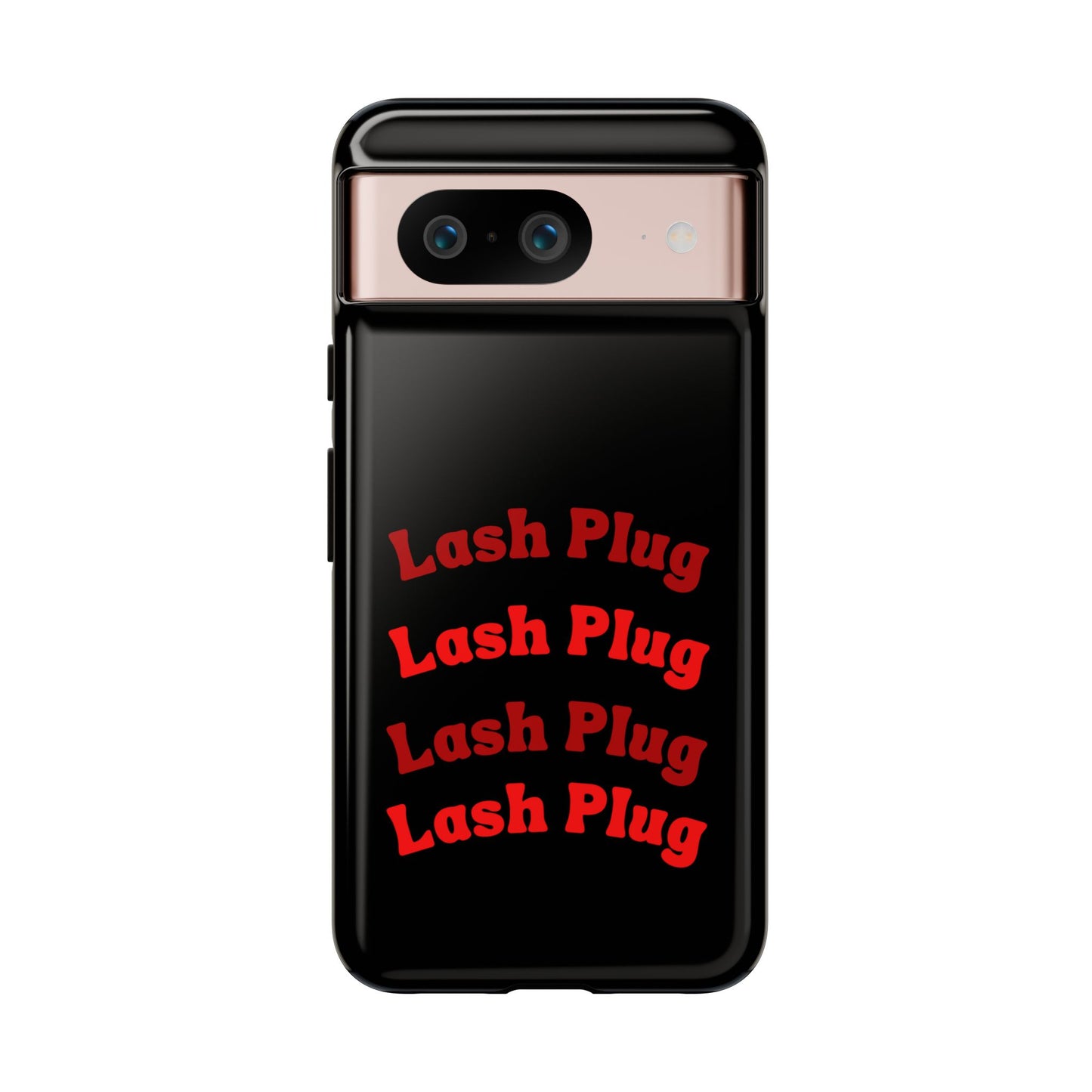 Lash Plug Tough Phone Cases