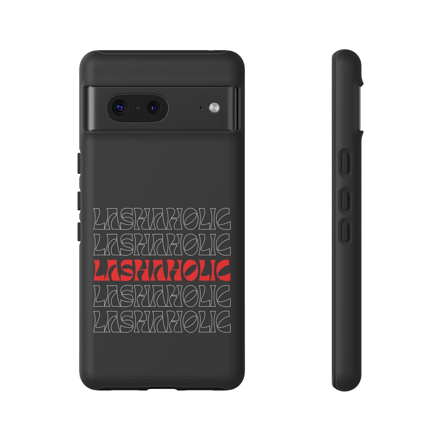 LASHAHOLIC Tough Phone Cases