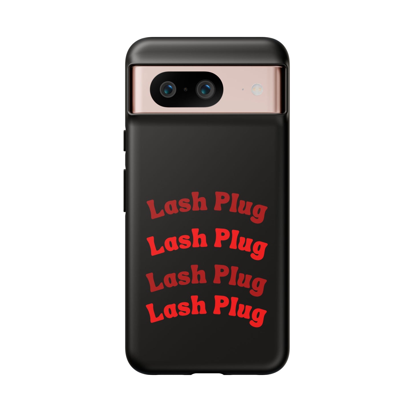 Lash Plug Tough Phone Cases