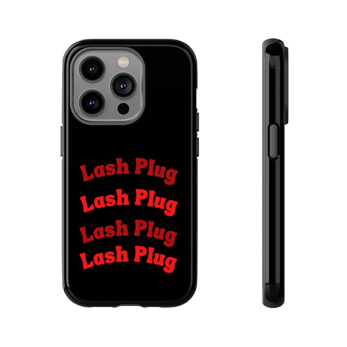 Lash Plug Tough Phone Cases