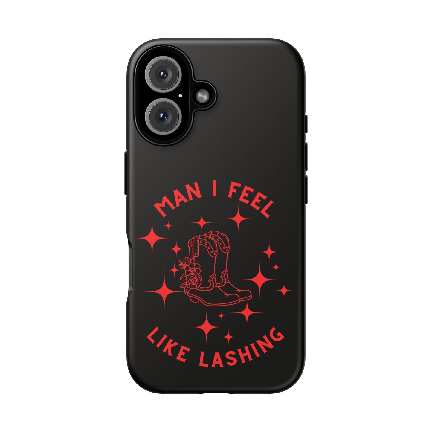 Man I Feel Like Lashin Tough Phone Cases