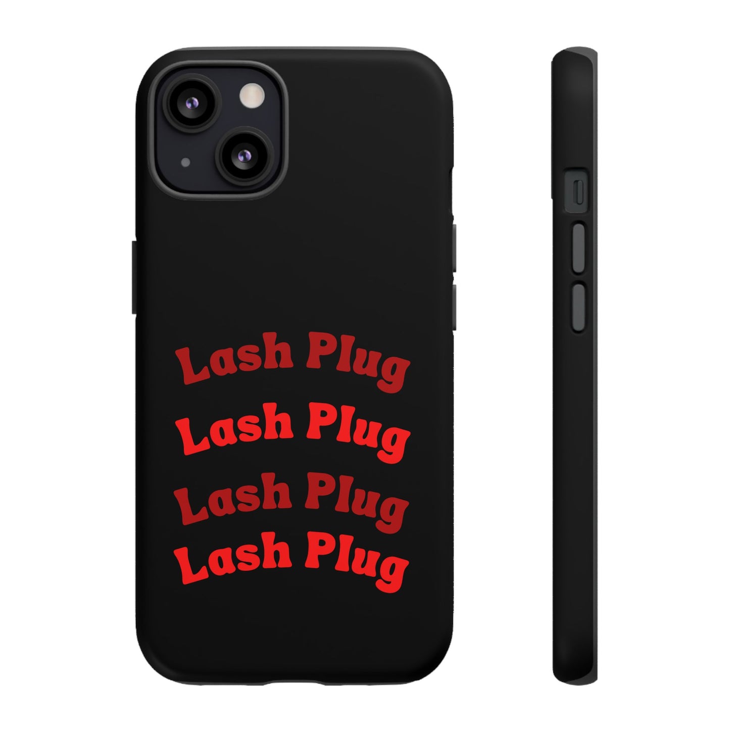 Lash Plug Tough Phone Cases