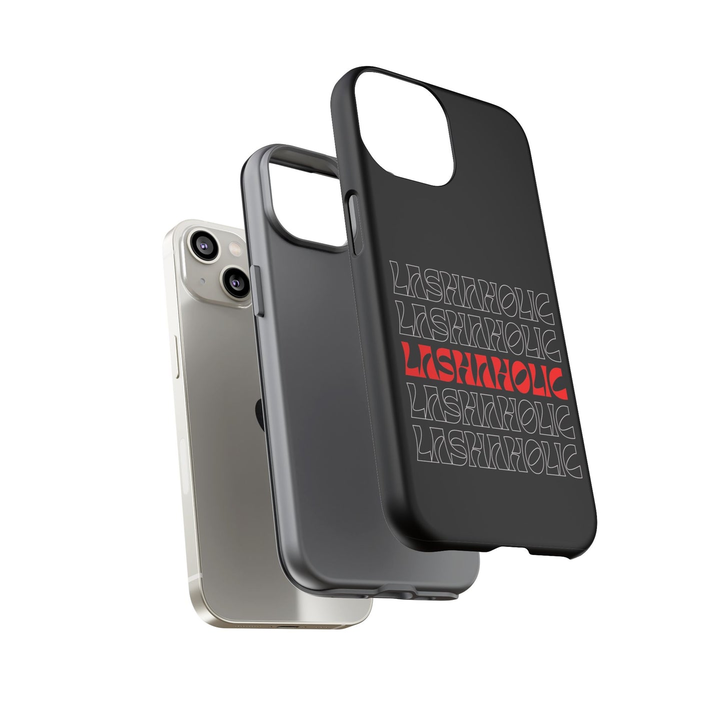 LASHAHOLIC Tough Phone Cases