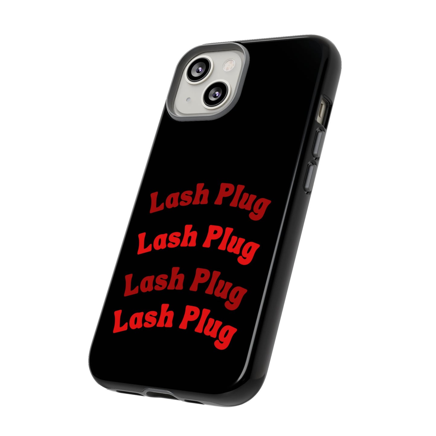 Lash Plug Tough Phone Cases