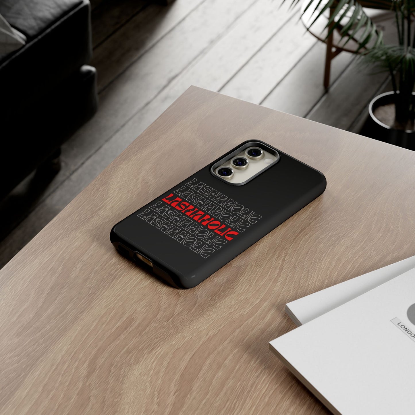 LASHAHOLIC Tough Phone Cases
