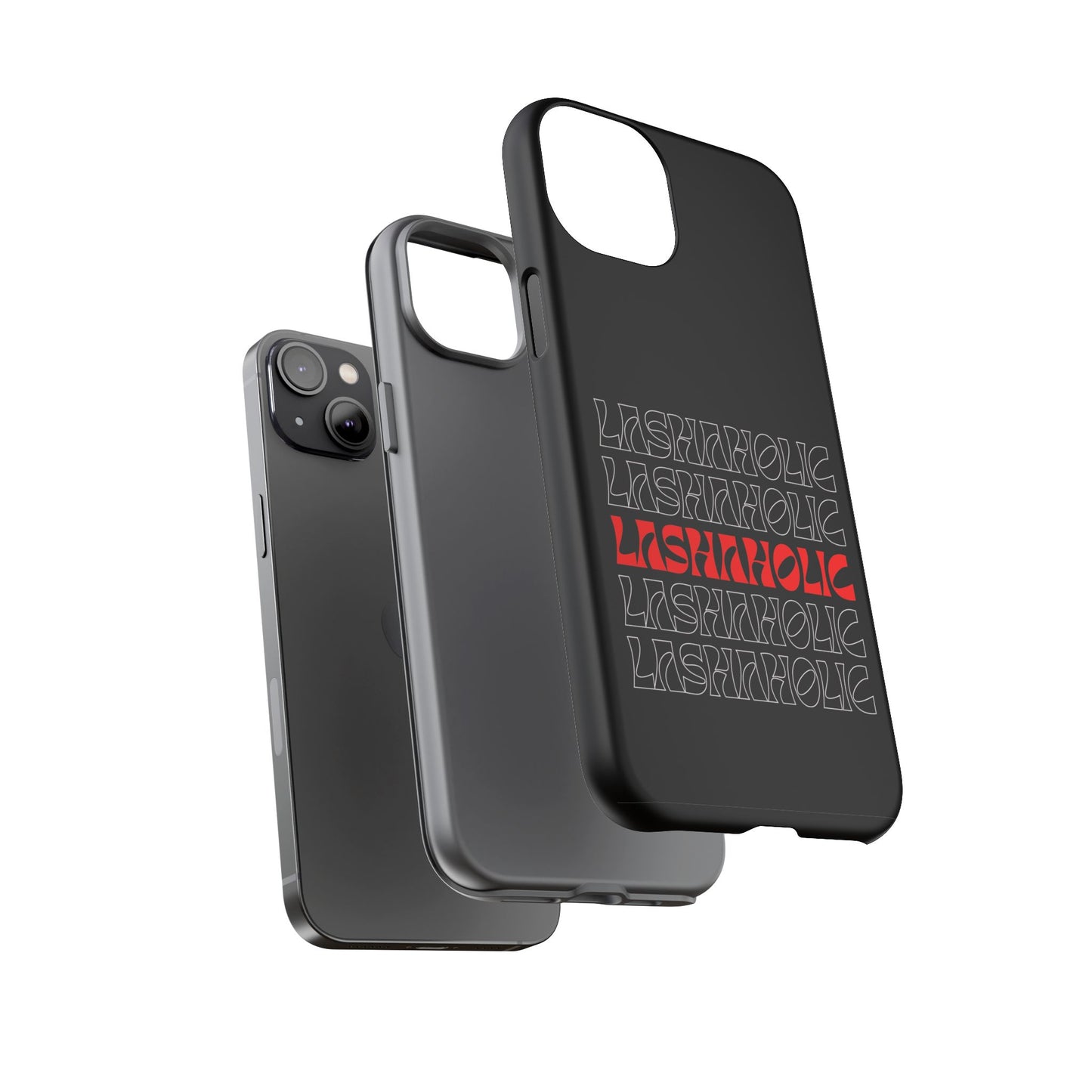 LASHAHOLIC Tough Phone Cases