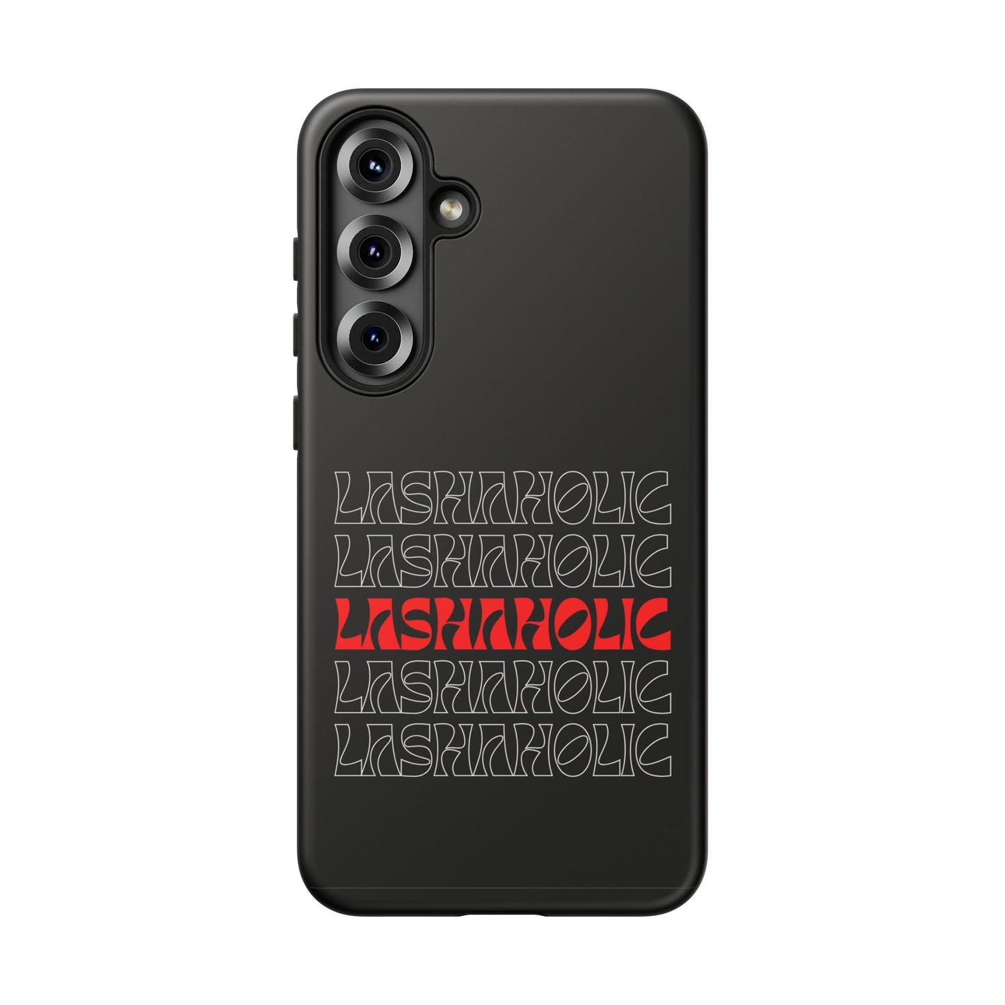 LASHAHOLIC Tough Phone Cases
