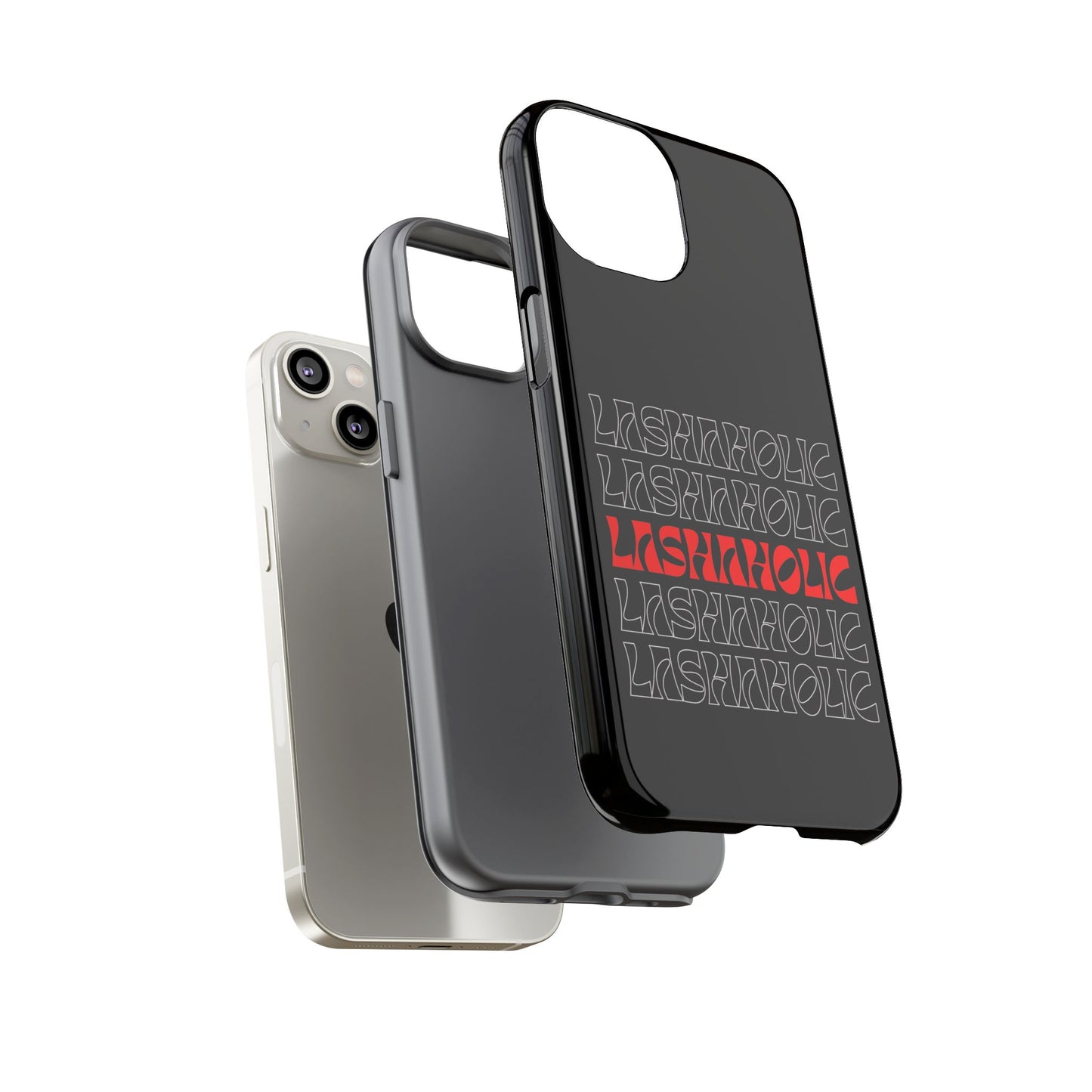 LASHAHOLIC Tough Phone Cases
