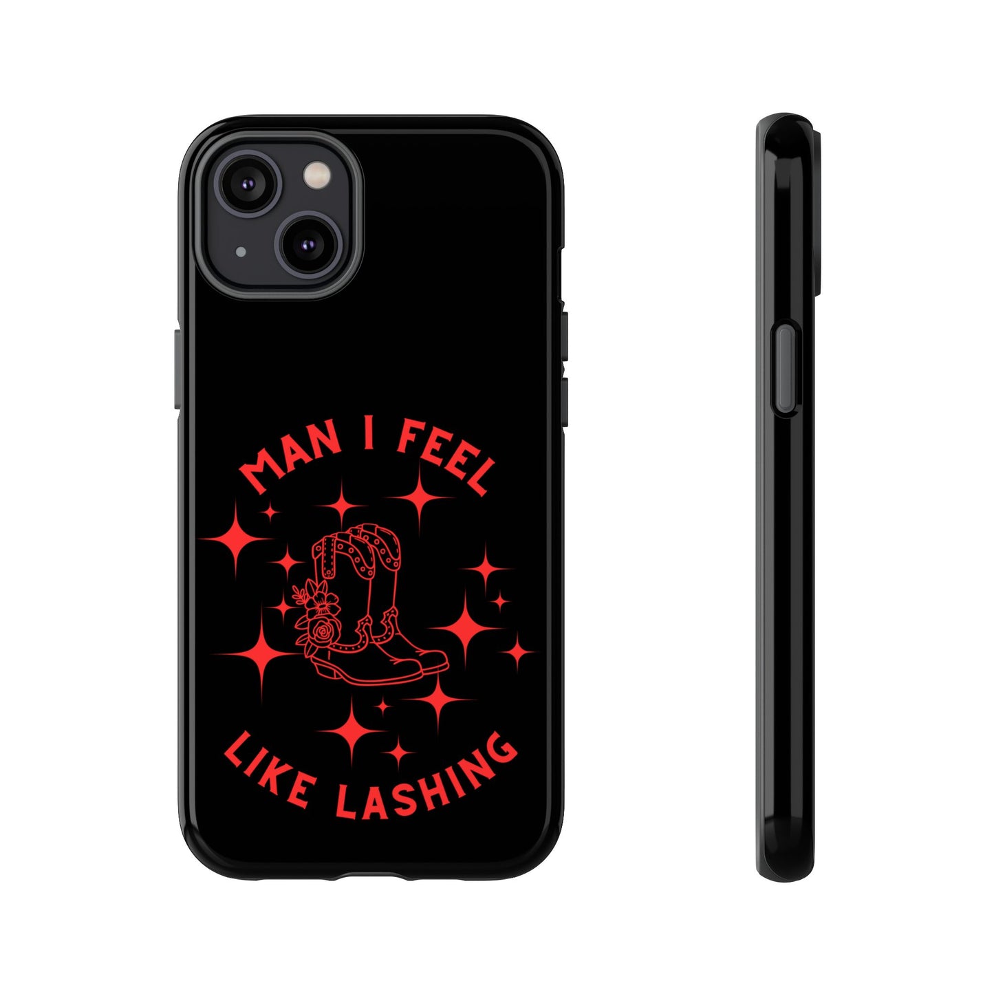 Man I Feel Like Lashin Tough Phone Cases