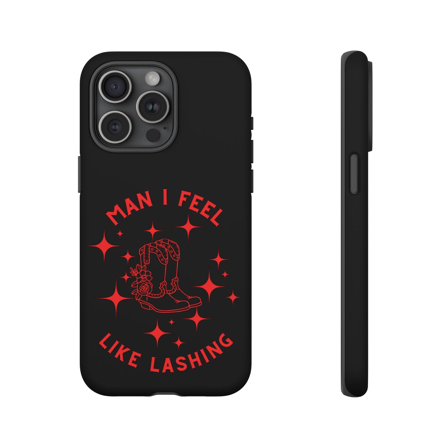 Man I Feel Like Lashin Tough Phone Cases