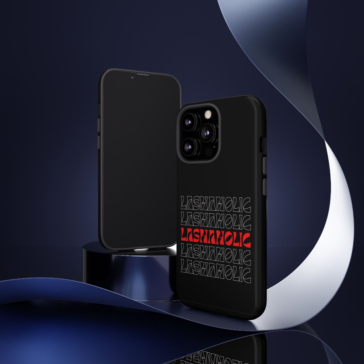 LASHAHOLIC Tough Phone Cases