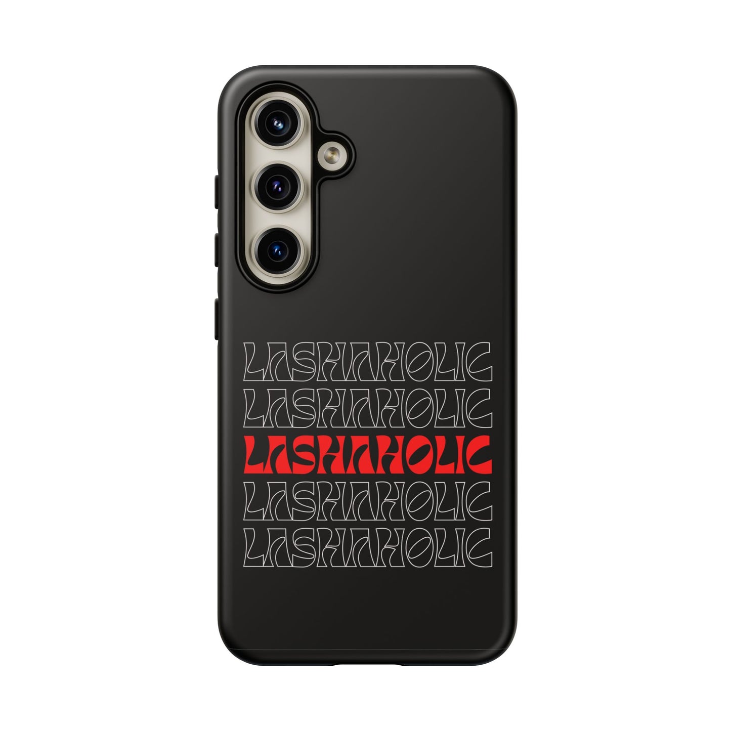 LASHAHOLIC Tough Phone Cases