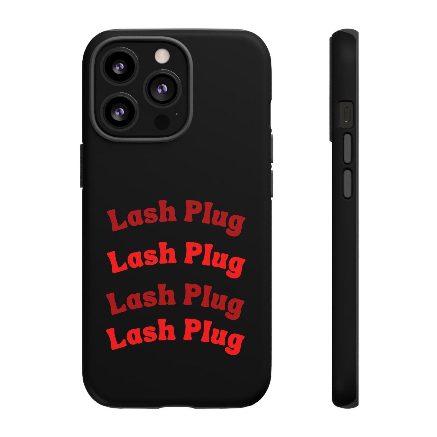 Lash Plug Tough Phone Cases